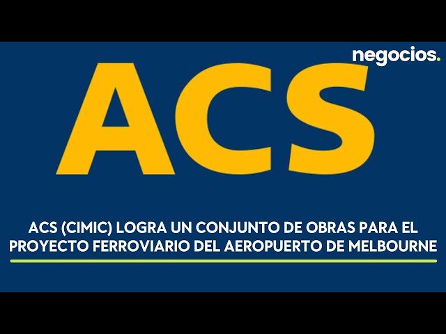 Acs Cimic Logra Un Conjunto De Obras Para El Proyecto Ferroviario Del