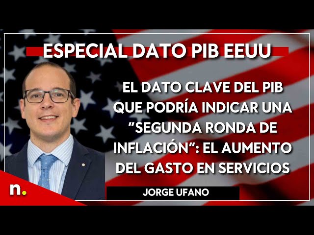 El dato clave del PIB que podría indicar una segunda ronda de inflación