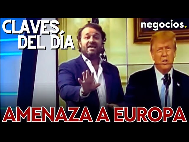 Claves Del D A Amenaza De Trump A Europa China Y La Despoblaci N Y